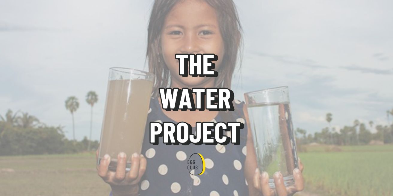 The Water Project by Egg Club